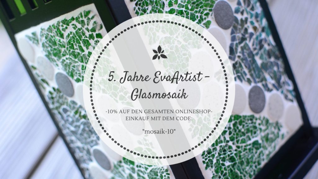 5 jahre EvaArtist Glasmosaik